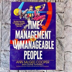 Time Management for Unmanageable People by Ann McGee-Cooper Paperback